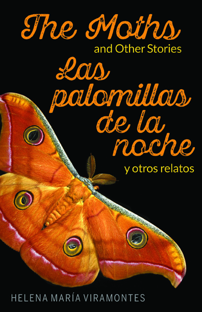 Book cover of "The Moths and Other Stories/Las palomillas de la noche y otros relatos." It has a black background with a large orange and yellow moth in the foreground.